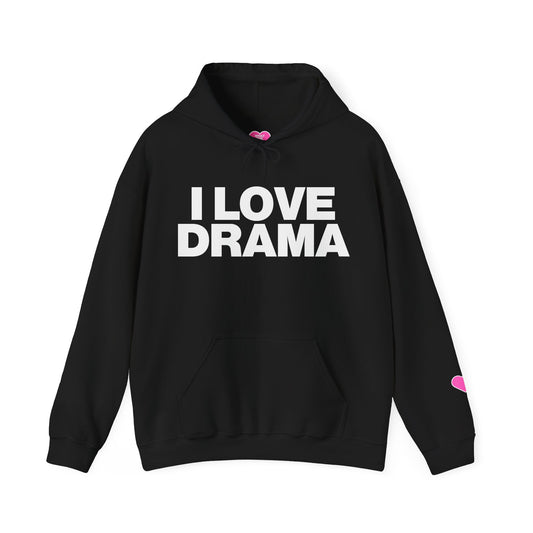 I LOVE DRAMA HOODIE