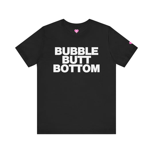 BUBBLE BUTT BOTTOM T-SHIRT